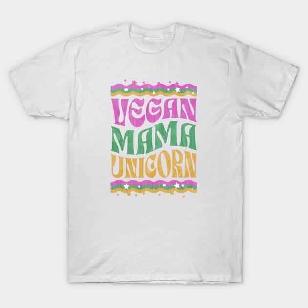 Vegan Mama Unicorn, Vegan Moms, Christmas Gifts 2023, Vegan Mothers Day 2024 T-Shirt by KindWanderer